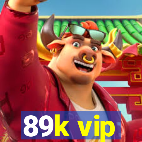 89k vip